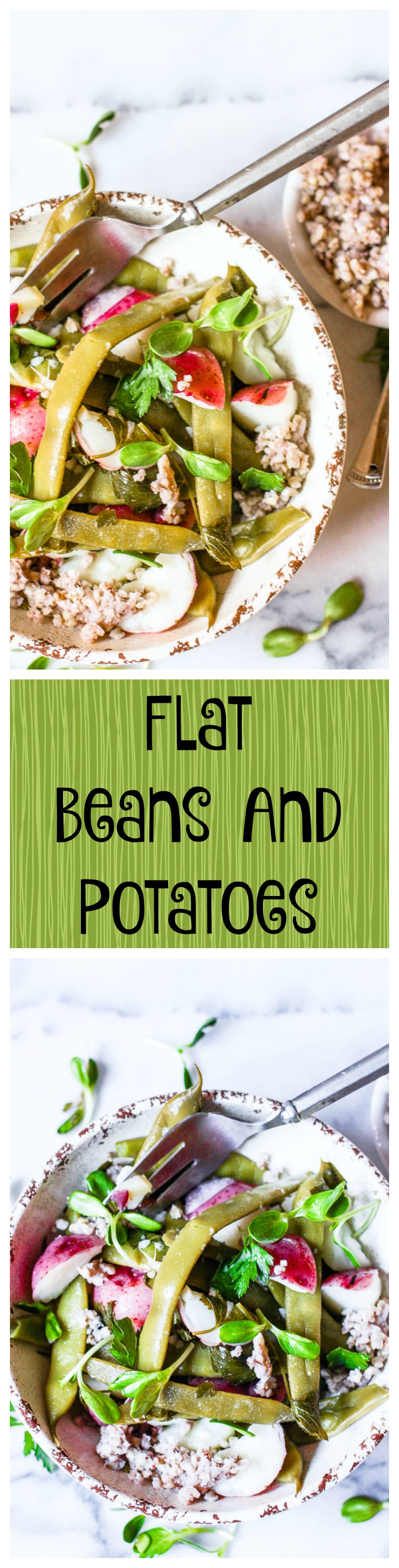 flat beans and potatoes